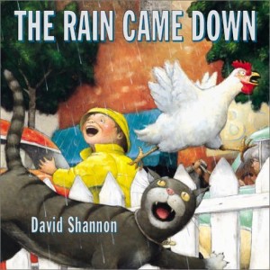 Cover of The Rain Came Down by David Shannon showing a boy in a yellow raincoat, a chicken and a cat in a downpour