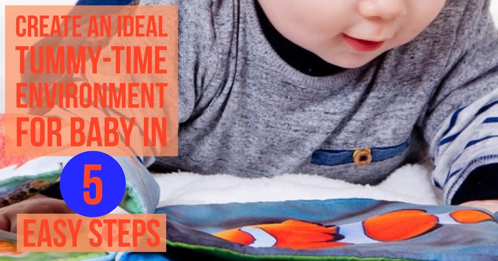 Create an Ideal Tummy-Time Environment for Baby in 5 Easy Steps