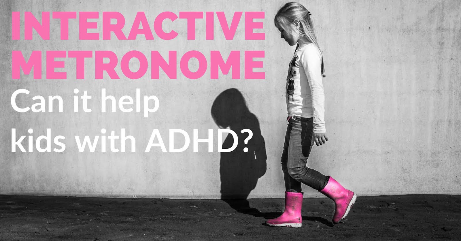 How Can Interactive Metronome Help My Child with ADHD?
