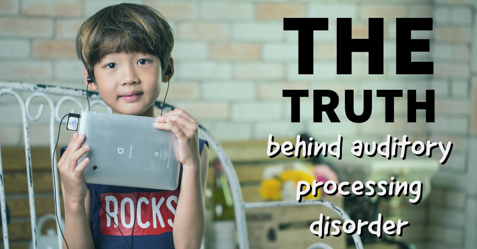 The Truth Behind Auditory Processing Disorder