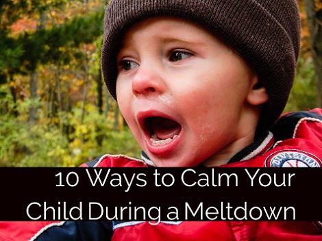 How to Calm Your Child When Having a Meltdown