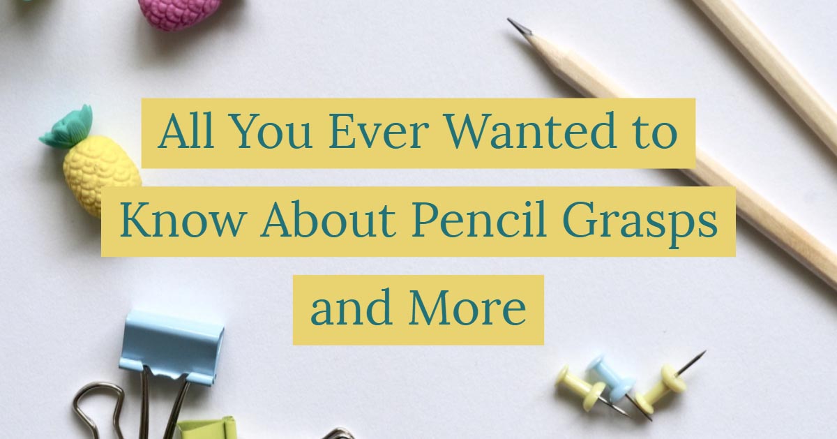 All You Ever Wanted to Know About Pencil Grips.. and MORE