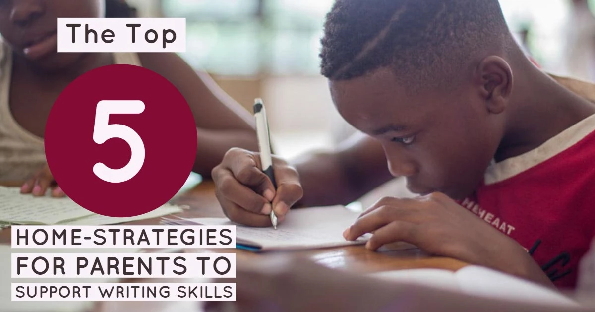 Graphic reading Top 5 Home-Strategies for Parents to Support Writing Skills beside a boy writing