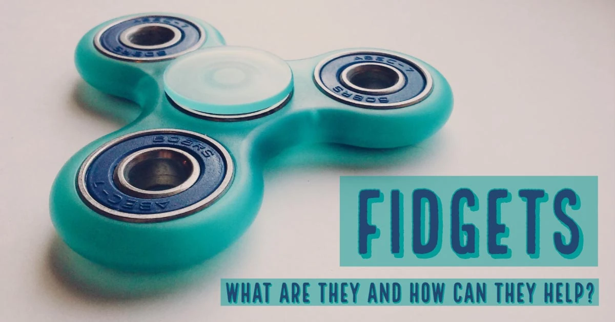Fidgets: What are they and  how can they help?