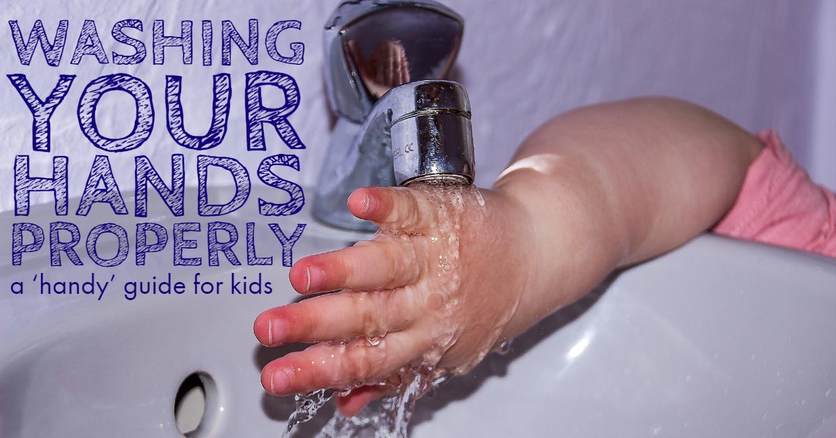 Washing Your Hands Properly: A ‘Handy’ Visual for Kids