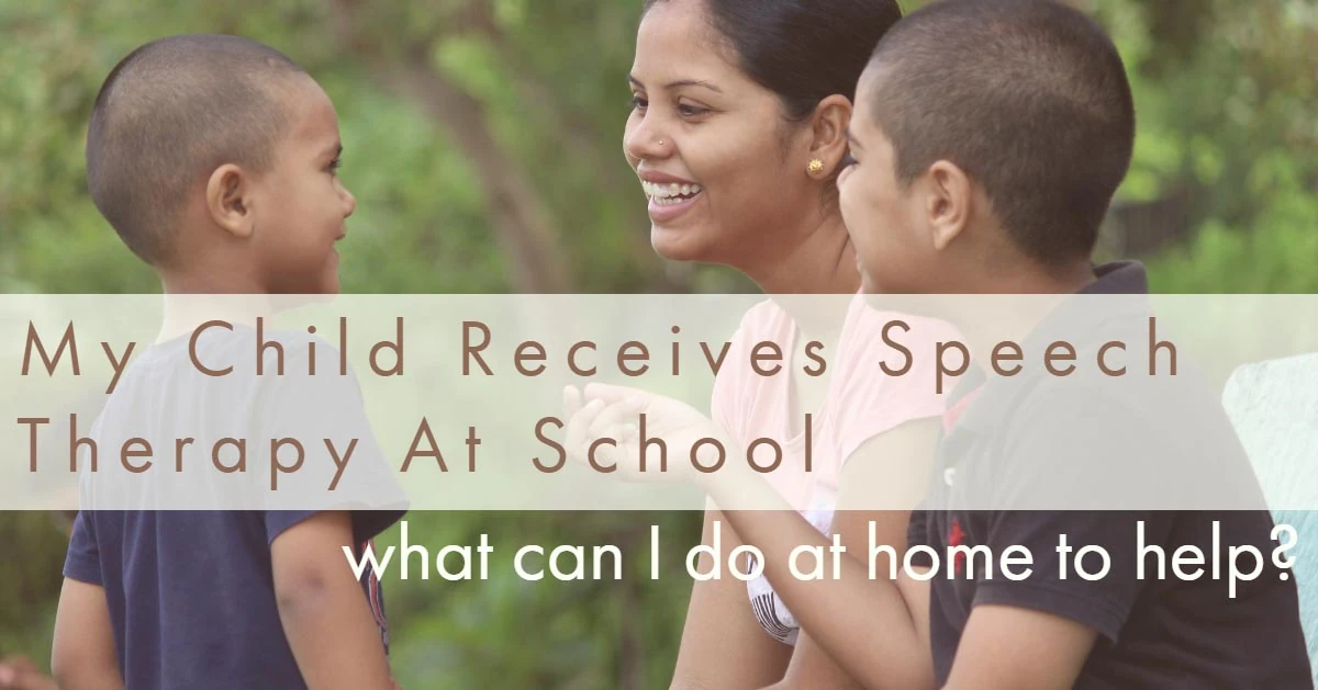 My child receives speech-language services in school, what can I do at home?