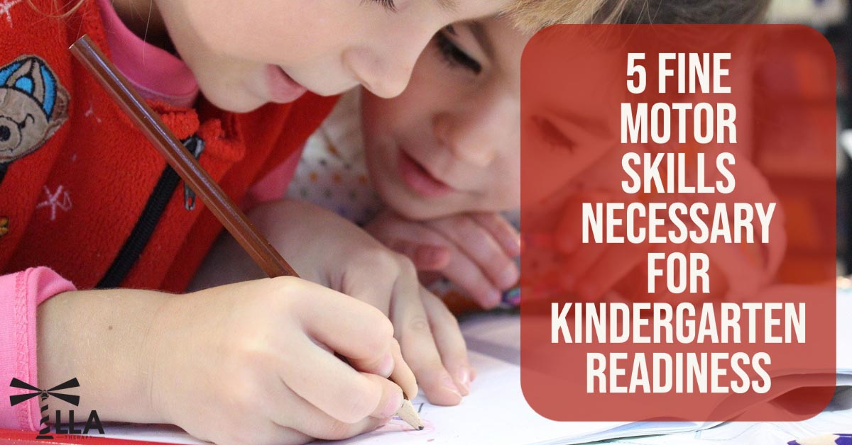 5 Fine Motor Skills Necessary for Kindergarten Readiness