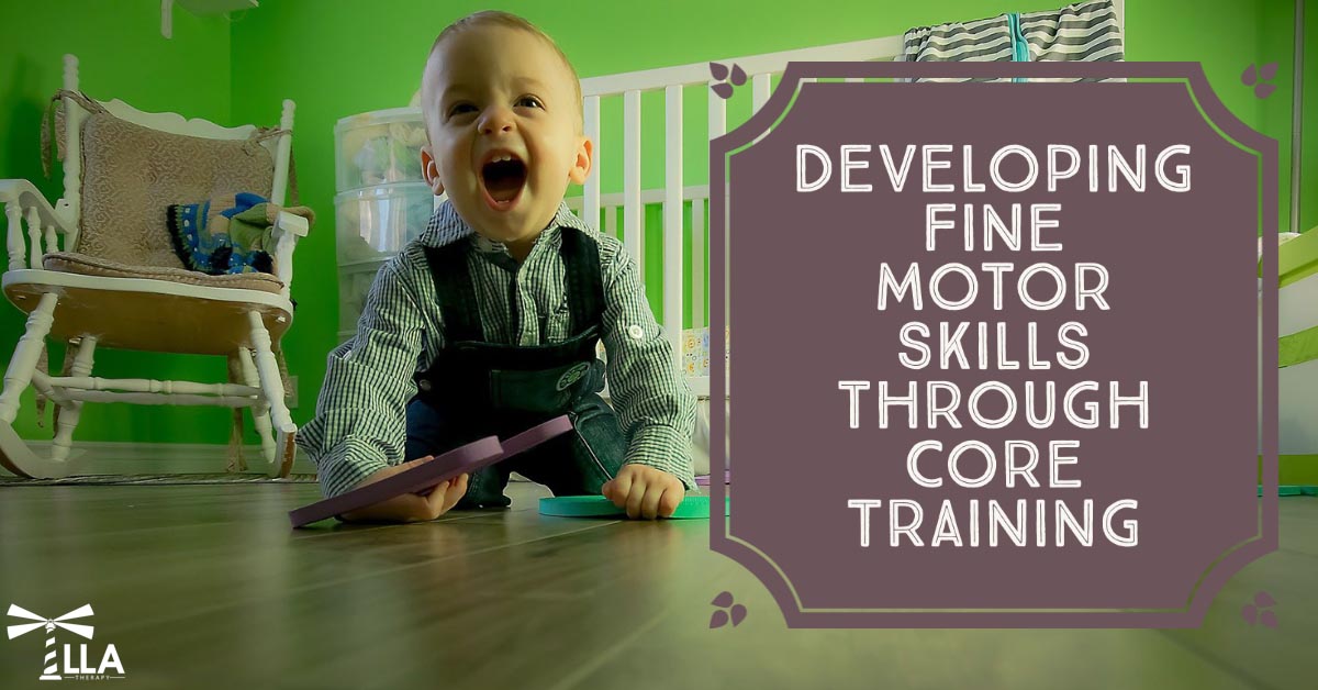 Developing Fine Motor Skills through Core Training