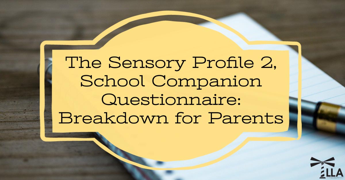 The Sensory Profile 2, School Companion Questionnaire: Breakdown for Parents