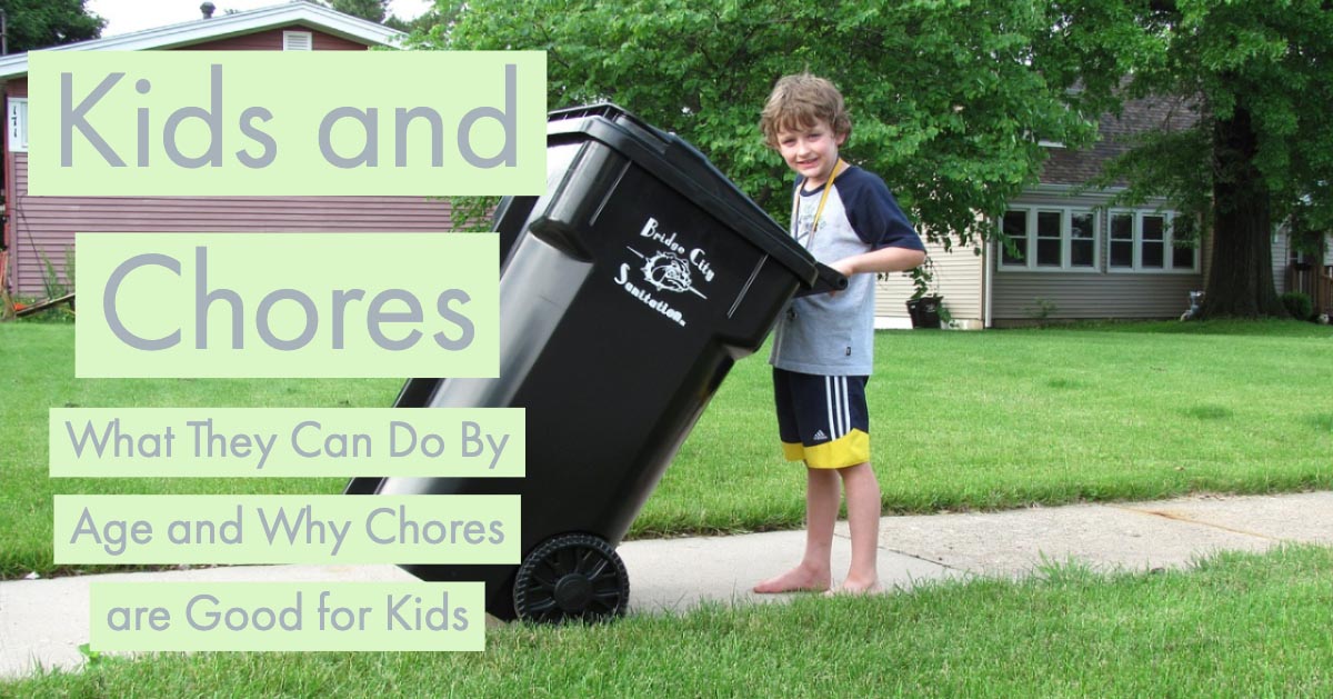 Kids and Chores: What They Can Do By Age and Why Chores are Good for Kids