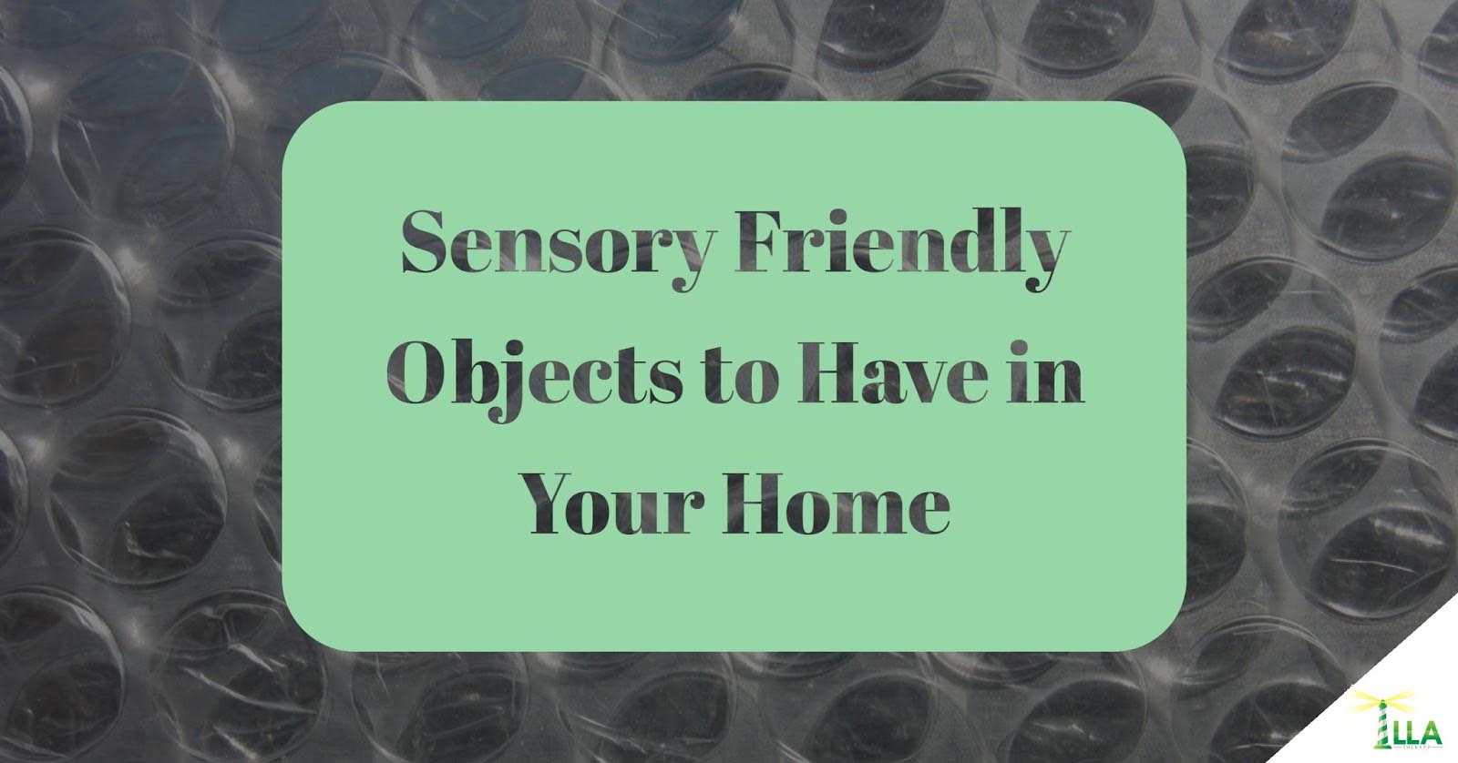 Graphic reading Sensory Friendly Objects to Have in Your Home over bubble wrap