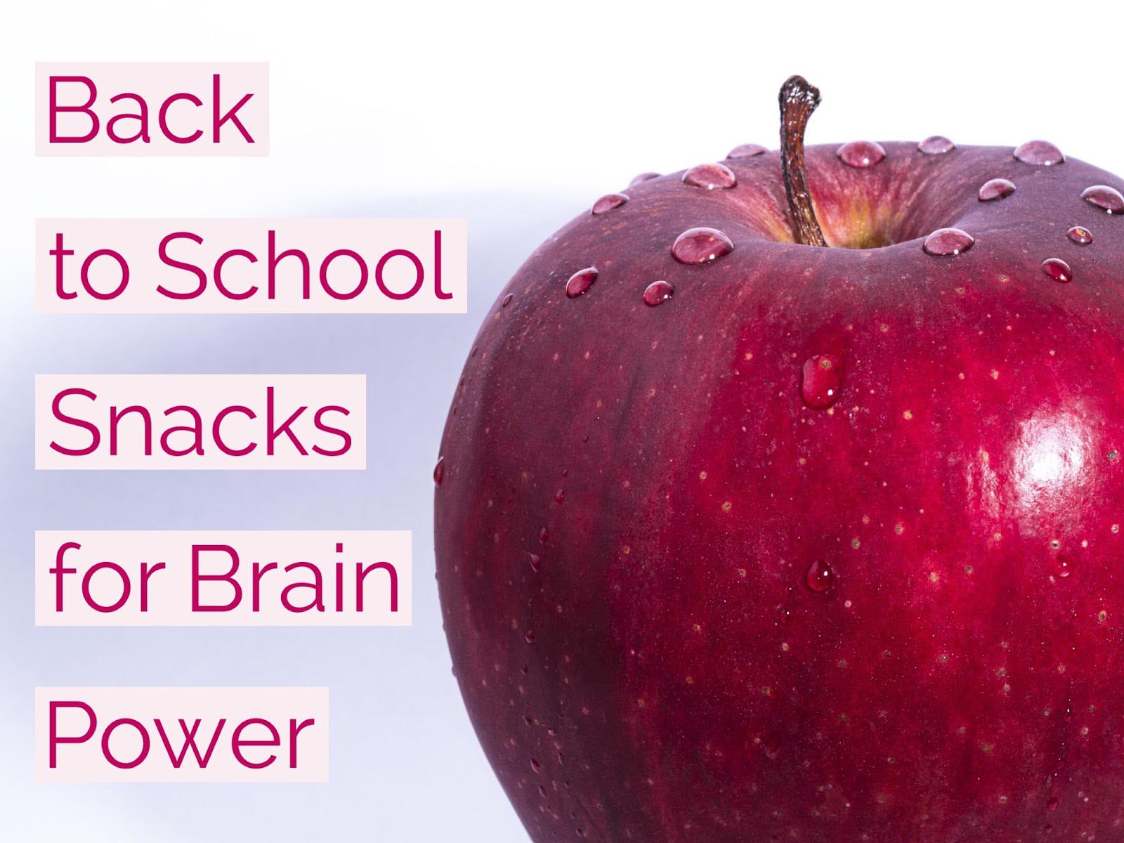 Back to School Snacks for Brain Power