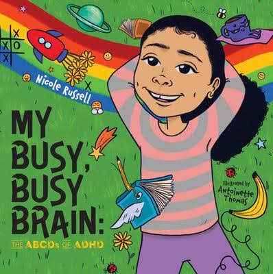 Cover of My Busy, Busy Brain: The ABCs of ADHD by Nicole Russell showing a girl with her hands behind her head under a rainbow