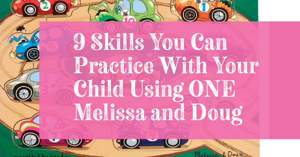 9 Skills You Can Practice With Your Child Using ONE Melissa and Doug Puzzle