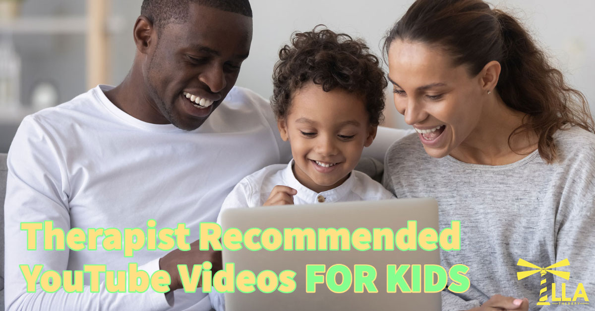 Therapist Recommended YouTube Videos: FOR KIDS